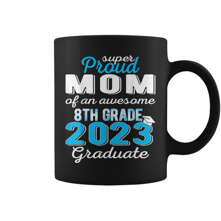 Proud Mom Of 8Th Grade Graduate 2023 Middle School Grad  Coffee Mug
