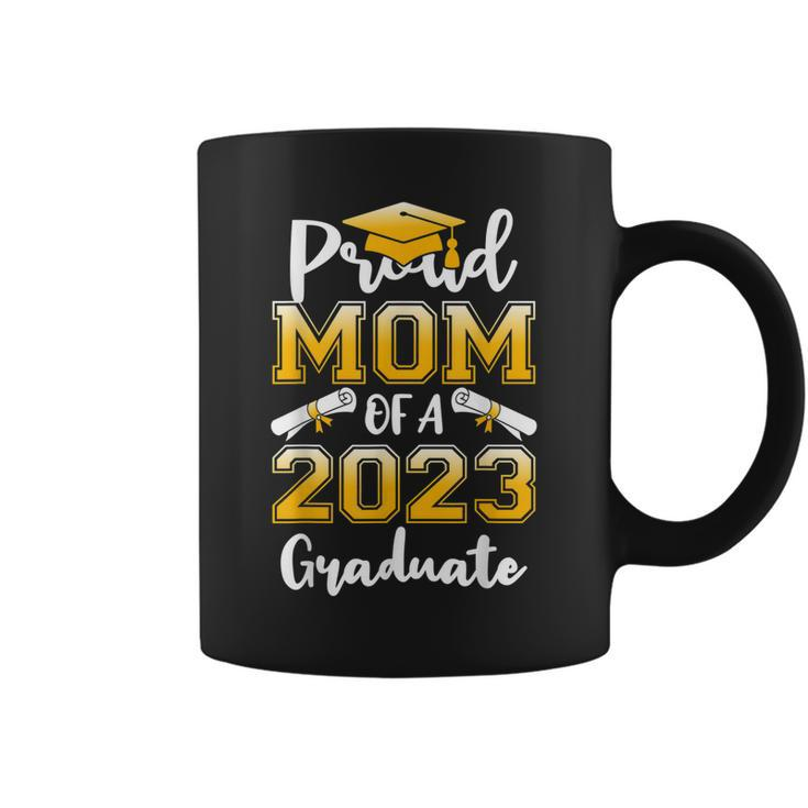 Proud Mom Of A Class Of 2023 Graduate Funny Graduation Coffee Mug