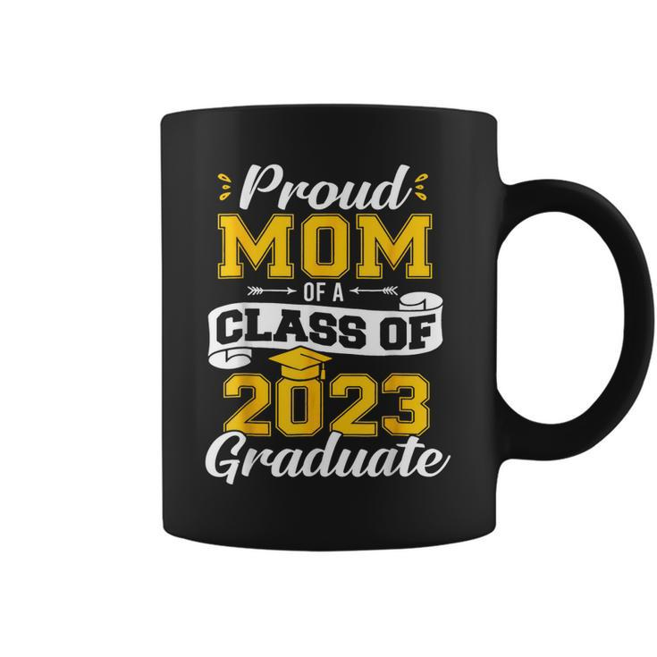 Proud Mom Of A Class Of 2023 Graduate Senior 23 Graduation Coffee Mug