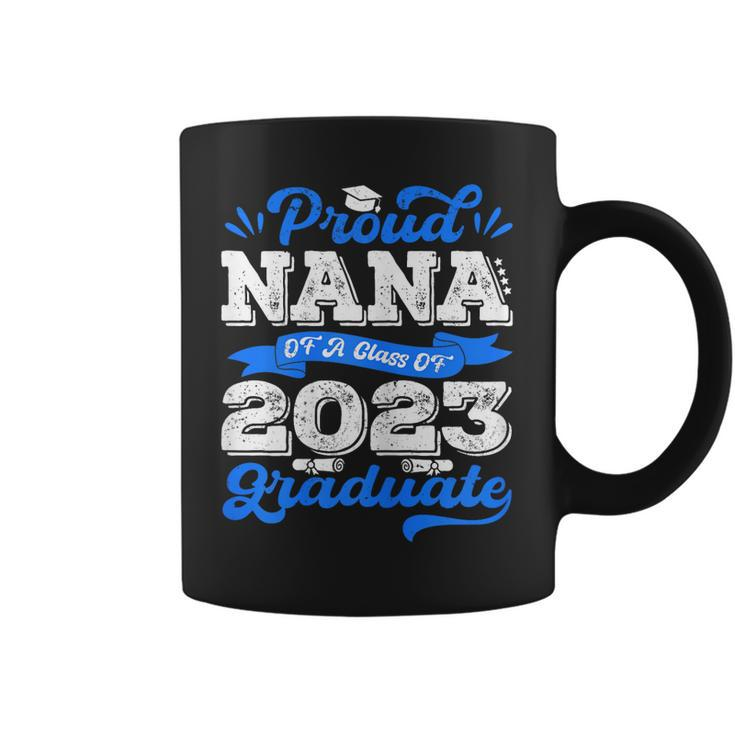 Proud Nana Of 2023 Graduate Awesome Family College Nana  Gift For Womens Coffee Mug
