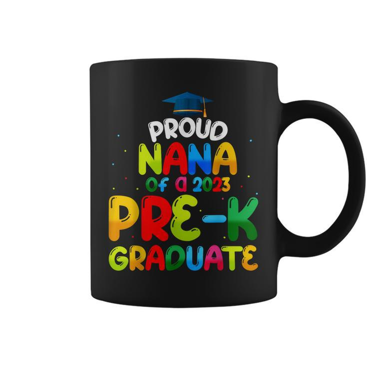 Proud Nana Of Preschool Graduate 2023 Prek Graduation Coffee Mug