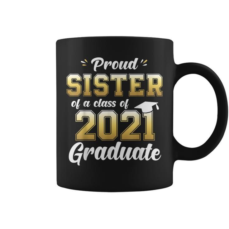 Proud Sister Of A Class Of 2021 Graduate Senior 21 Coffee Mug
