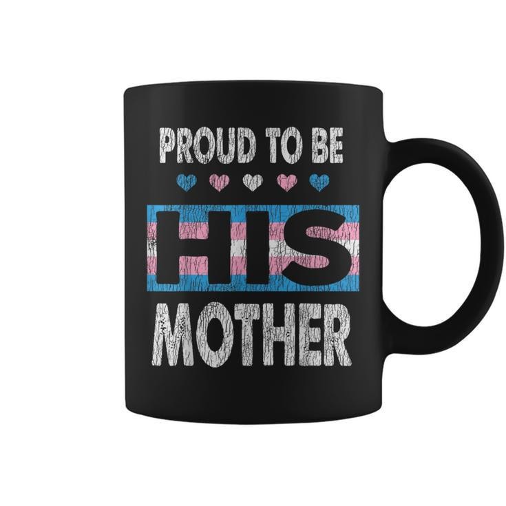 Proud To Be His Mother Mom Son Love Support Pride Gay Lgbt  Coffee Mug