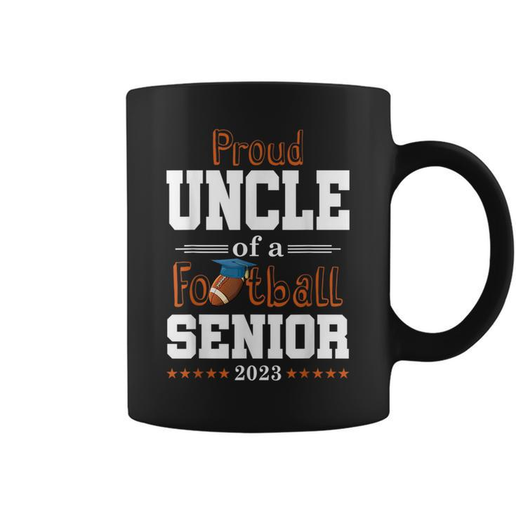 Proud Uncle Of A Football Senior 2023 Class Of 2023  Coffee Mug