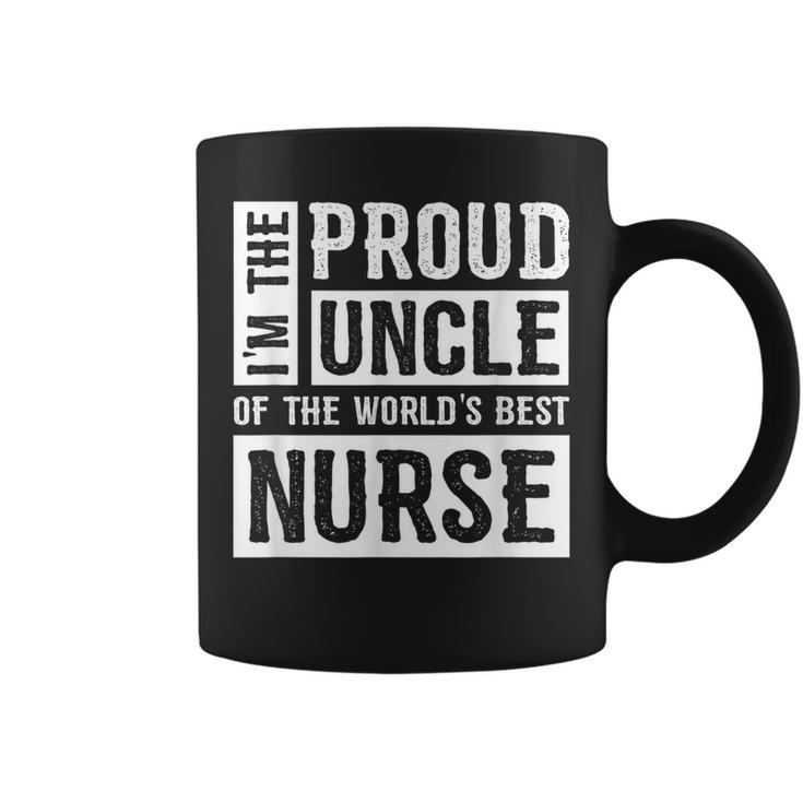 Proud Uncle Of The Worlds Best Nurse  Coffee Mug