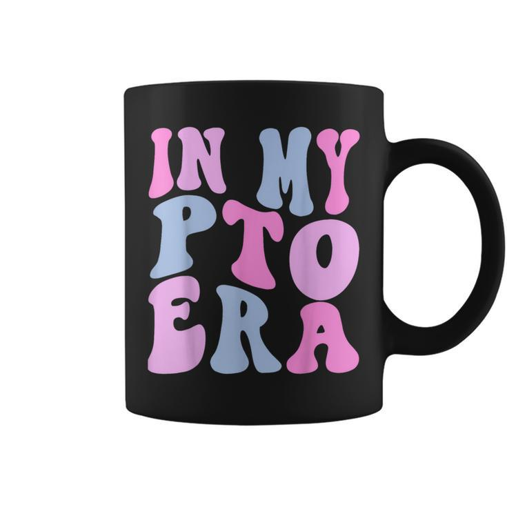 In My Pto Era Coffee Mug