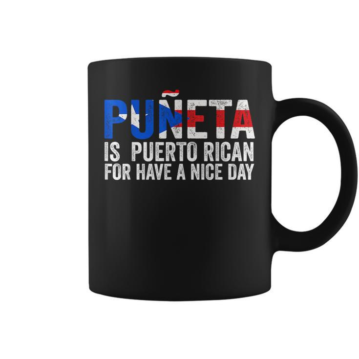 Puñeta Is Puerto Rican For Have A Nice Day Puerto Rico Coffee Mug