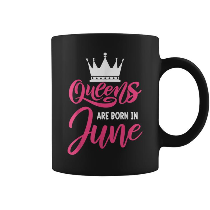 Queen Are Born In June Happy Birthday Women Queen Crown  Coffee Mug
