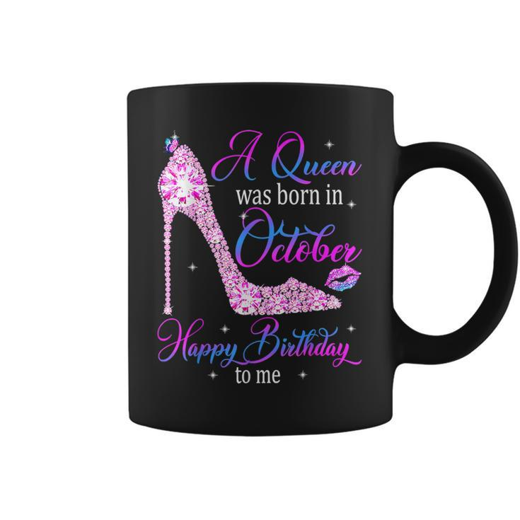 A Queen Was Born In October Happy Birthday To Me High Heel Coffee Mug