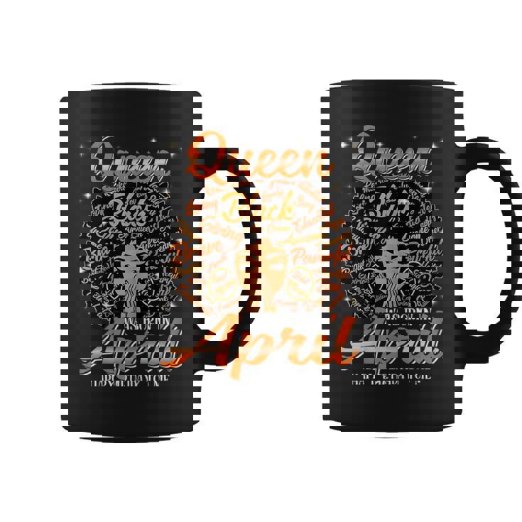 Queen Was Born In April Black History Birthday Junenth  Coffee Mug