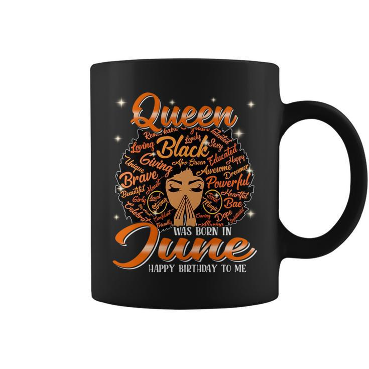 Queen Was Born In June Black History Birthday Junenth   Coffee Mug