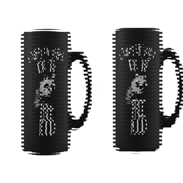 Raccoon Trash Panda Just Here For The Free Food Coffee Mug