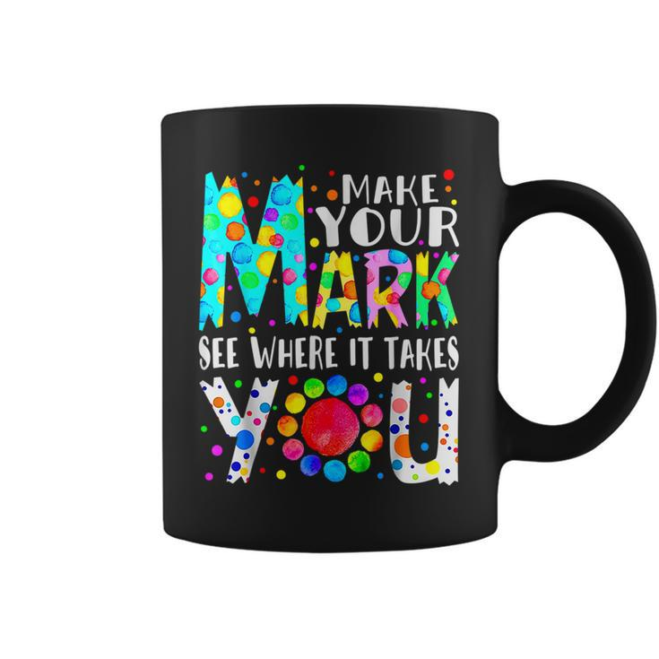 Rainbow Dot Day Make Your Mark See Where It Takes You Dot Coffee Mug