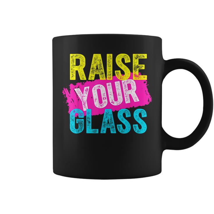 Raise Your Glass  Coffee Mug