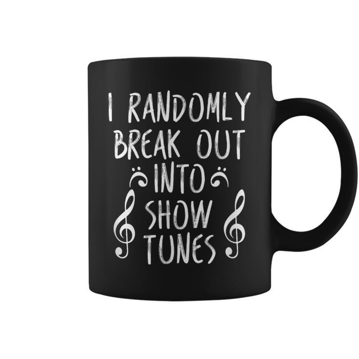 I Randomly Break Out Into Show Tunes Performer Coffee Mug