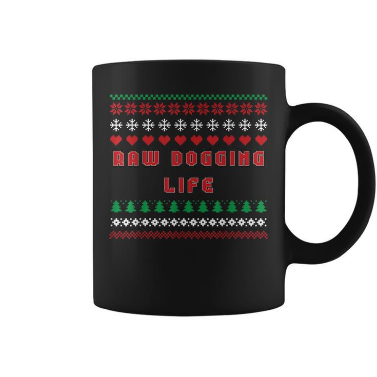 Raw Dogging Life Ugly Christmas Sweater Coffee Mug