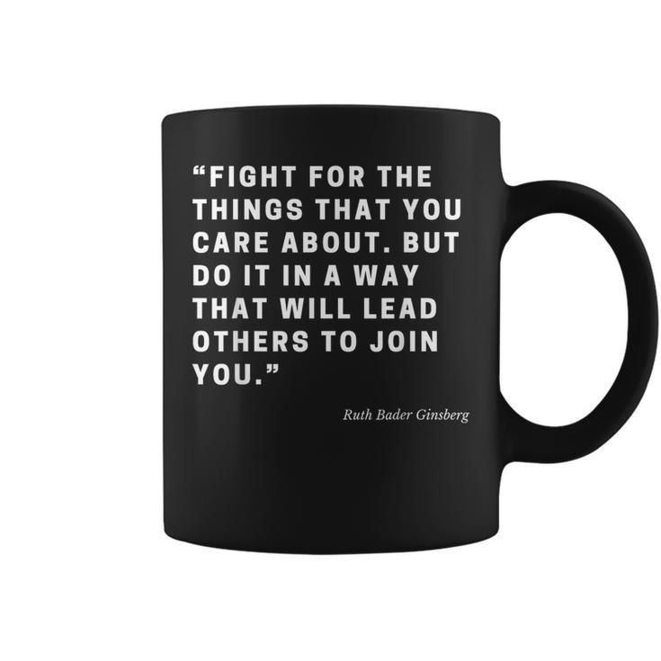 Rbg Fight For The Things You Care About Quote Coffee Mug