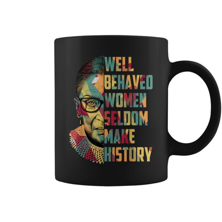 Rbg Quotes Well Behaved Women Seldom Make History For Fans  Coffee Mug
