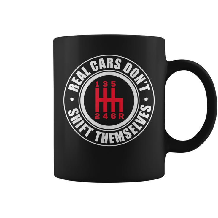 Real Cars Dont Shift Themselves Funny Auto Racing Mechanic Gift For Mens Coffee Mug