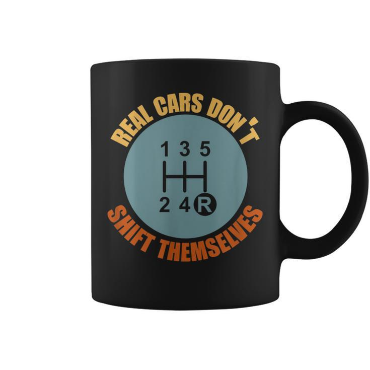 Real Cars Dont Shift Themselves Manual Transmission Vintage Cars Funny Gifts Coffee Mug