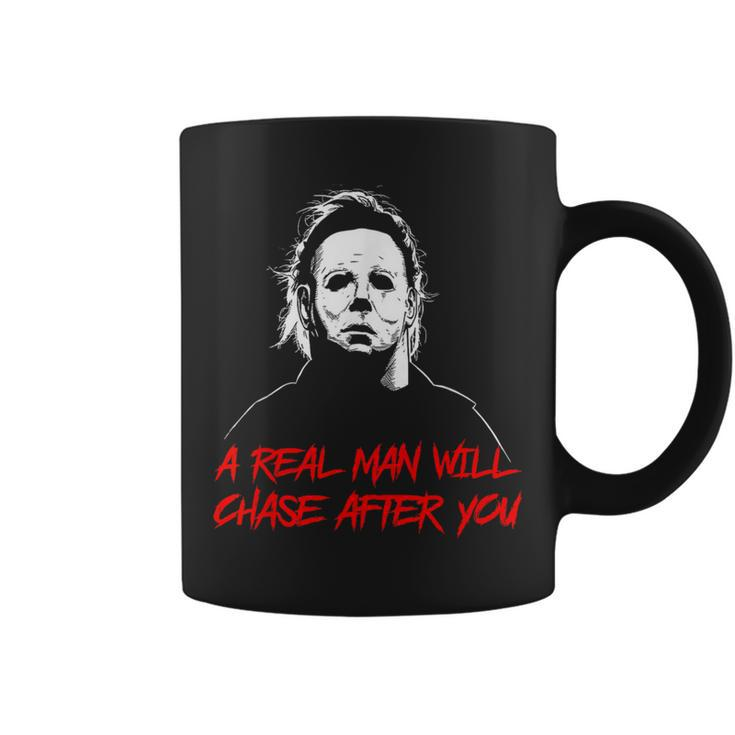 A Real Man Will Chase After You Halloween Coffee Mug