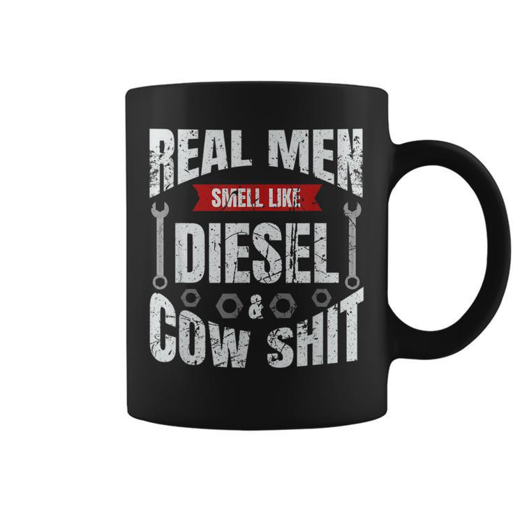 Real Men Smell Like Diesel And Cow Shit  Coffee Mug