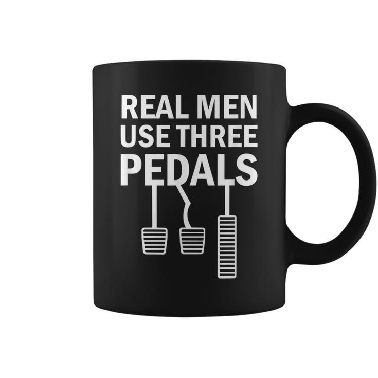 Real Men Use Three Pedals Manual Shift Stick Car Coffee Mug