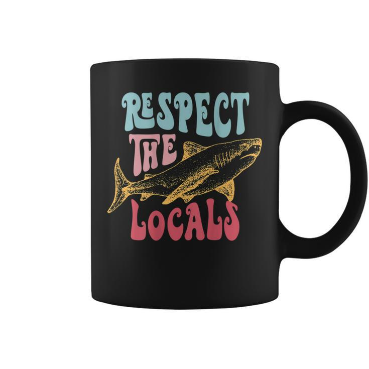 Respect The Local Local Surf Beach Bum Shark On Back  Gifts For Shark Lovers Funny Gifts Coffee Mug