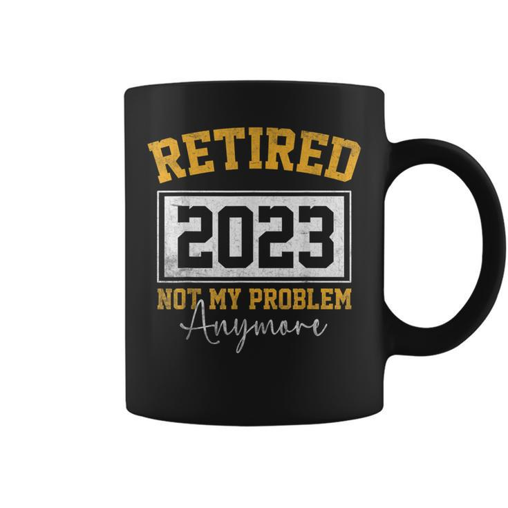 Retired 2023 Not My Problem Anymore Vintage Coffee Mug