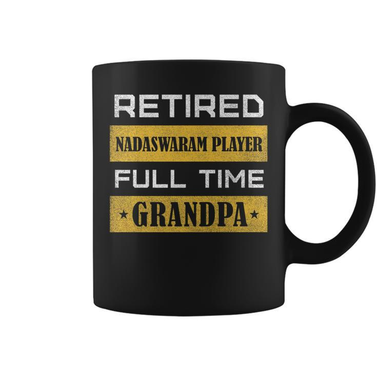 Retired Nadaswaram Player Full Time Grandpa Coffee Mug