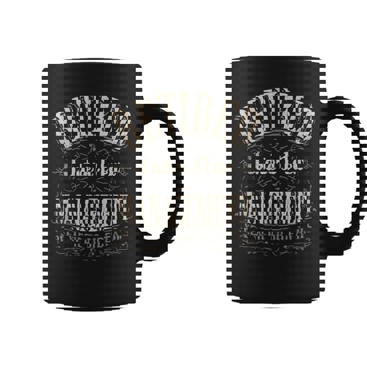 Retired Under New Management See Wife For Details Vintage Coffee Mug