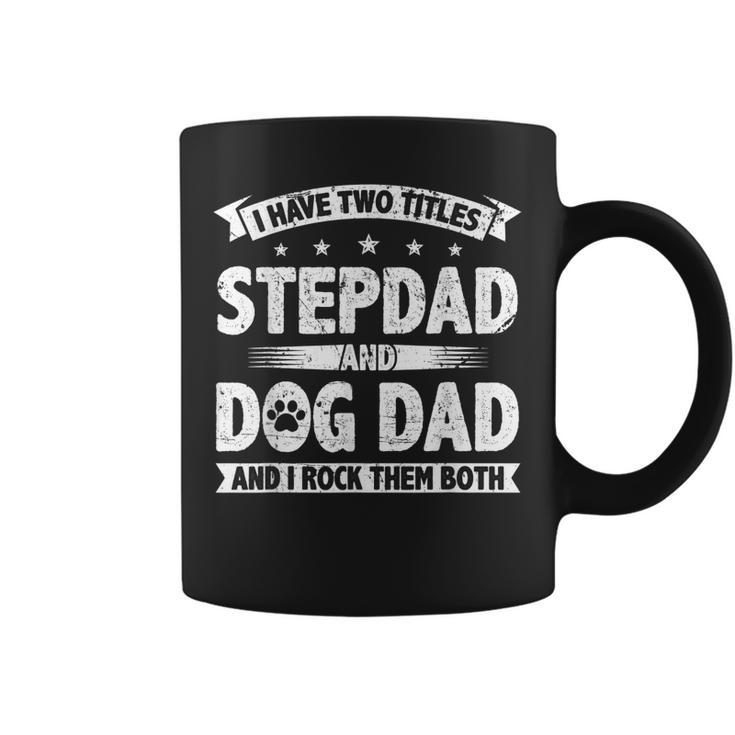 Retro I Have Two Titles Stepdad And Dog Dad Gift Dog Lover  Gift For Mens Coffee Mug