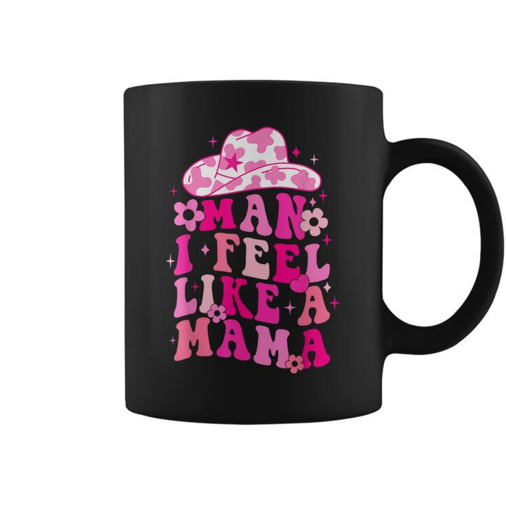 Retro Western Mom Cowgirl Hat Man I Feel Like A Mama Coffee Mug