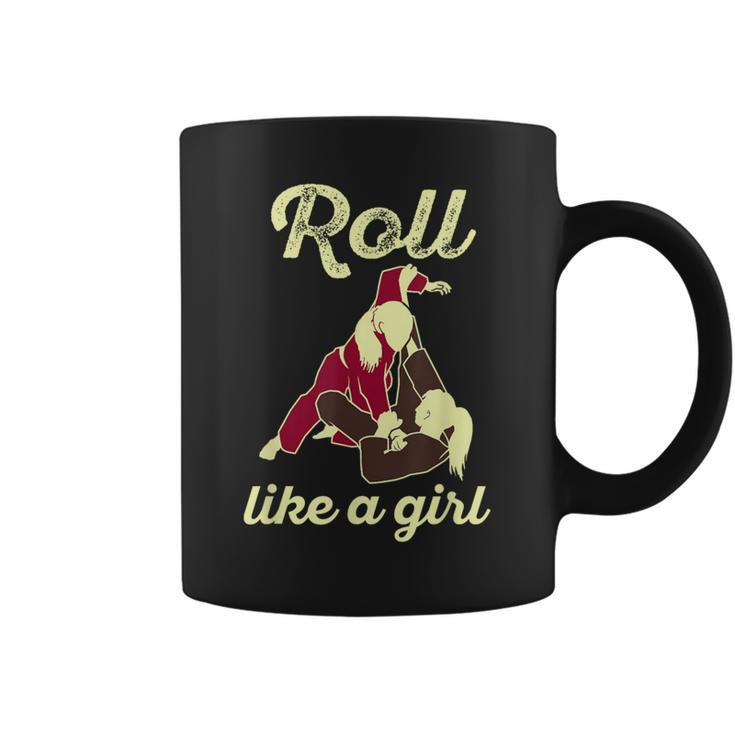 Roll Like A Girl Bjj Quote Brazilian Jiu Jitsu Coffee Mug