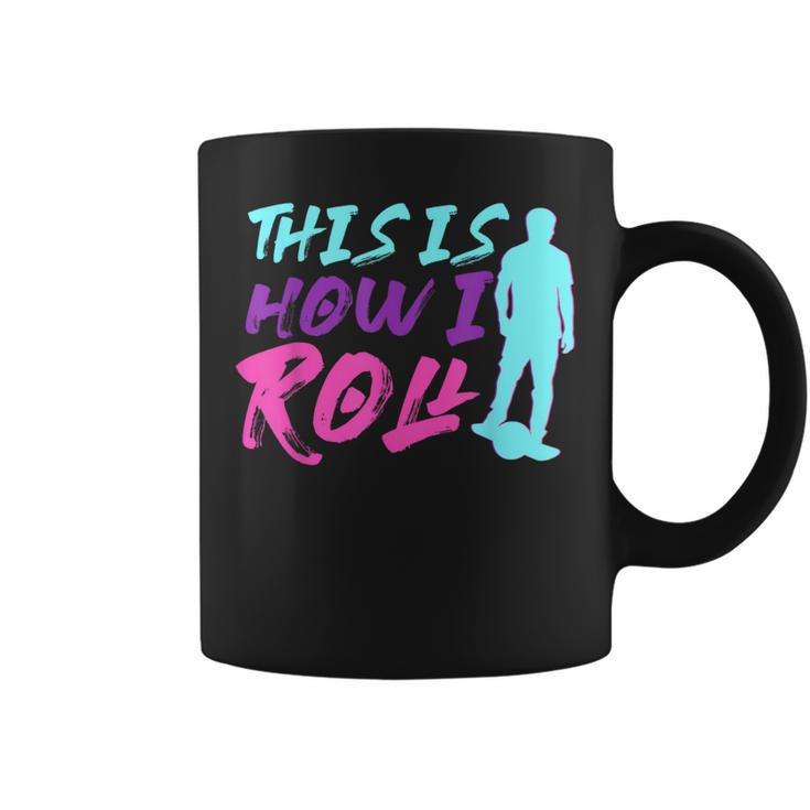 This Is How I Roll One Wheel Electric Skateboard Float Coffee Mug