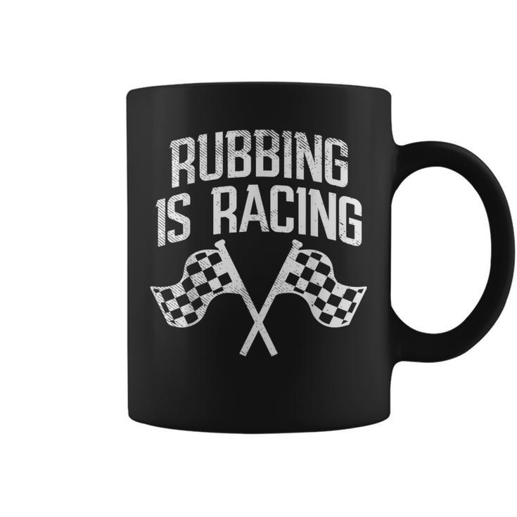Rubbing Is Racing Quote Checkered Flag Race Car Racer Gift Racing Funny Gifts Coffee Mug