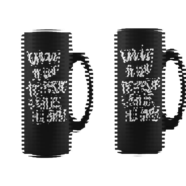 Running On Low Tire Pressure & 5 Miles Till Empty Running Funny Gifts Coffee Mug