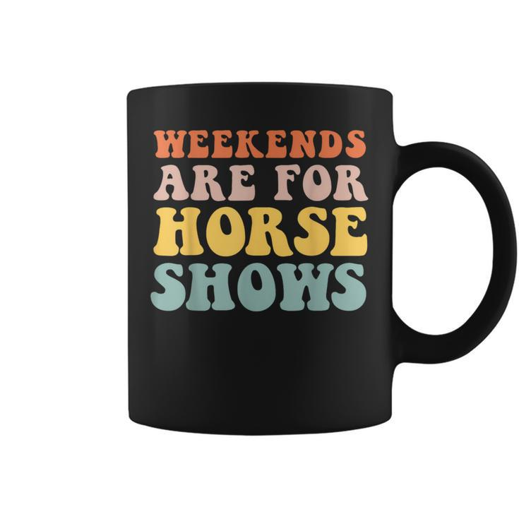 Weekends Are For Horse Shows Equestrian Farm Country Coffee Mug