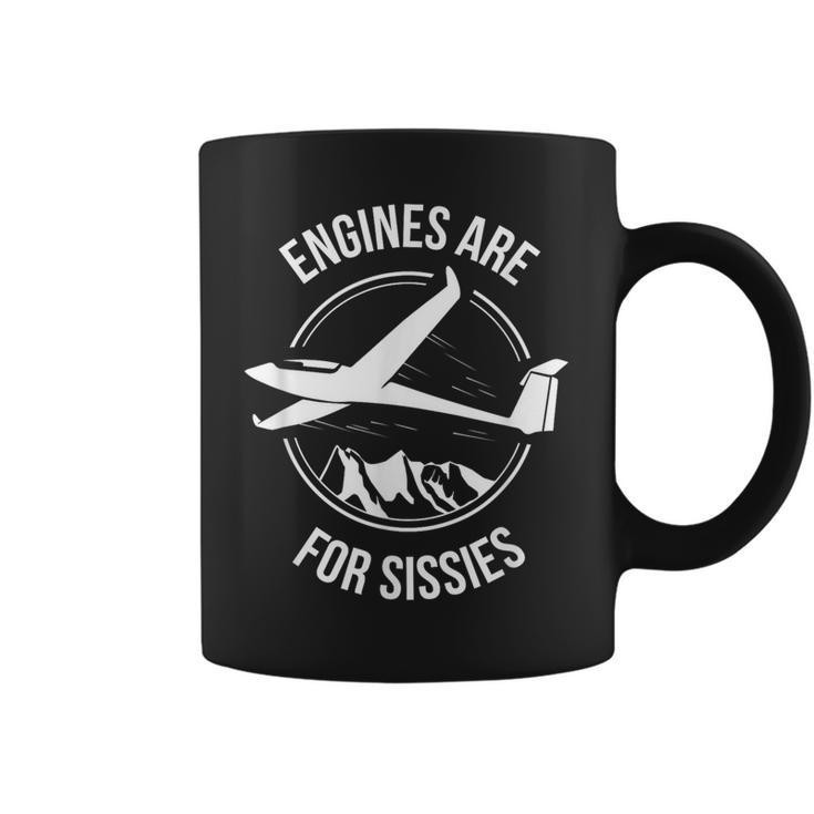 Sailplane Soaring & Glider Engines Are For Sissies Coffee Mug