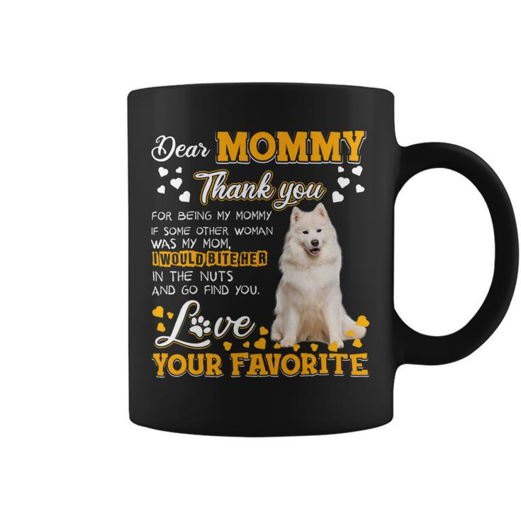 Samoyed Dear Mommy Thank You For Being My Mommy Coffee Mug