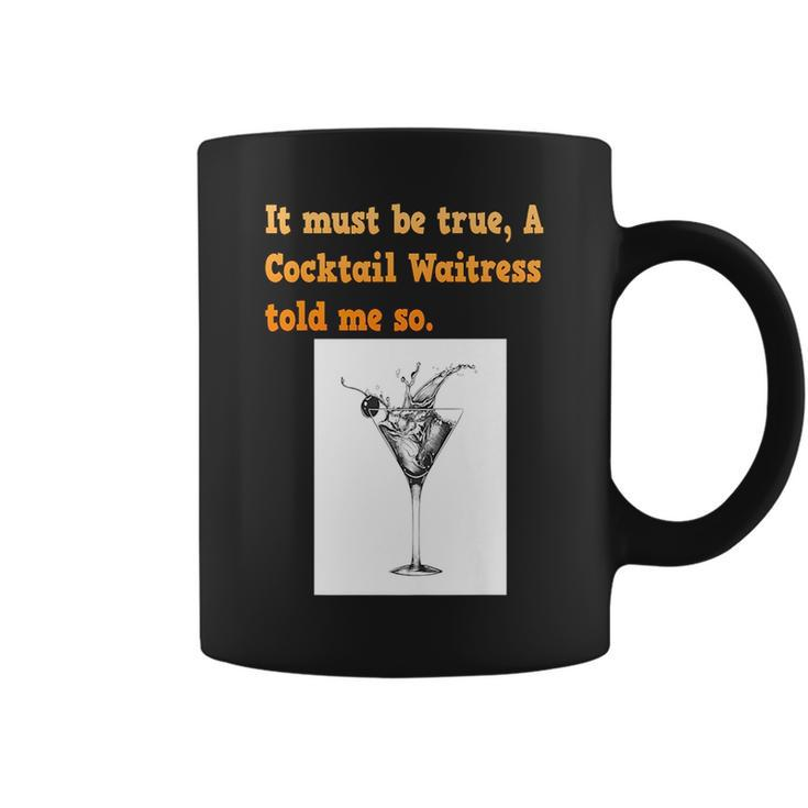 Sarcastic & Funny Cocktail Waitress Told Me So Coffee Mug