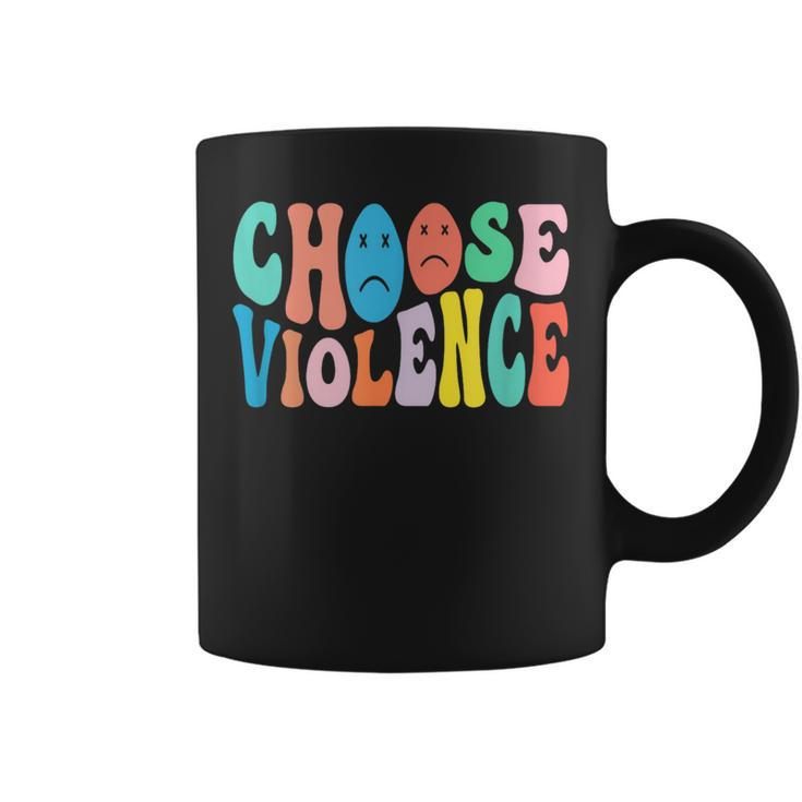 Sarcastic Humor Choose Violence Not Kindness Gag Gift Humor Funny Gifts Coffee Mug