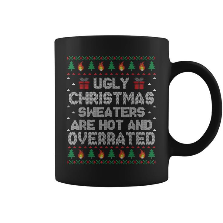 Sarcastic Ugly Christmas Sweaters Are Hot And Overrated Coffee Mug