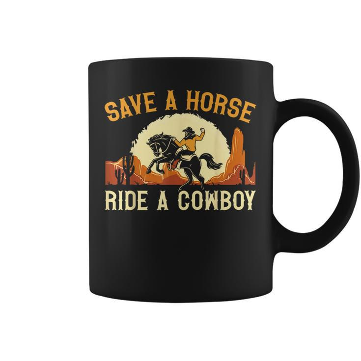 Save A Horse Ride A Cowboy Western Rodeo Horseback Riding  Rodeo Funny Gifts Coffee Mug