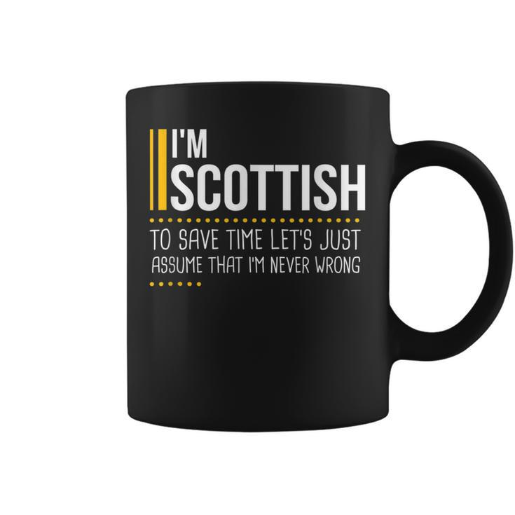 Save Time Lets Assume Scottish Is Never Wrong Funny Scotland  Coffee Mug