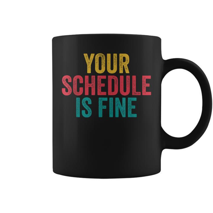 Your Schedule Is Fine School Counselor First Day Of School Coffee Mug