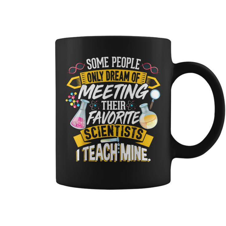 Science Teacher Some People Only Dream Biology Teacher Coffee Mug