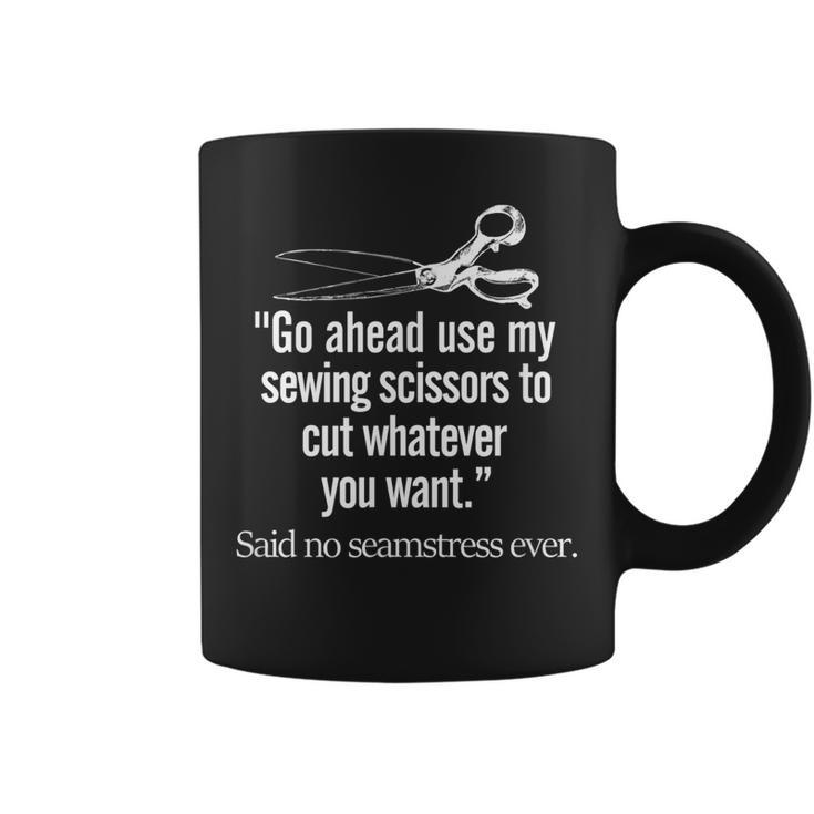 Seamstress Quilting  Sewing Scissors Quote Funny Coffee Mug