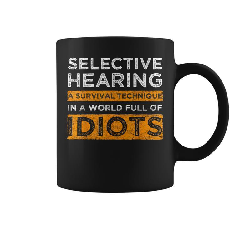 Selective Hearing A Survival Technique Coffee Mug