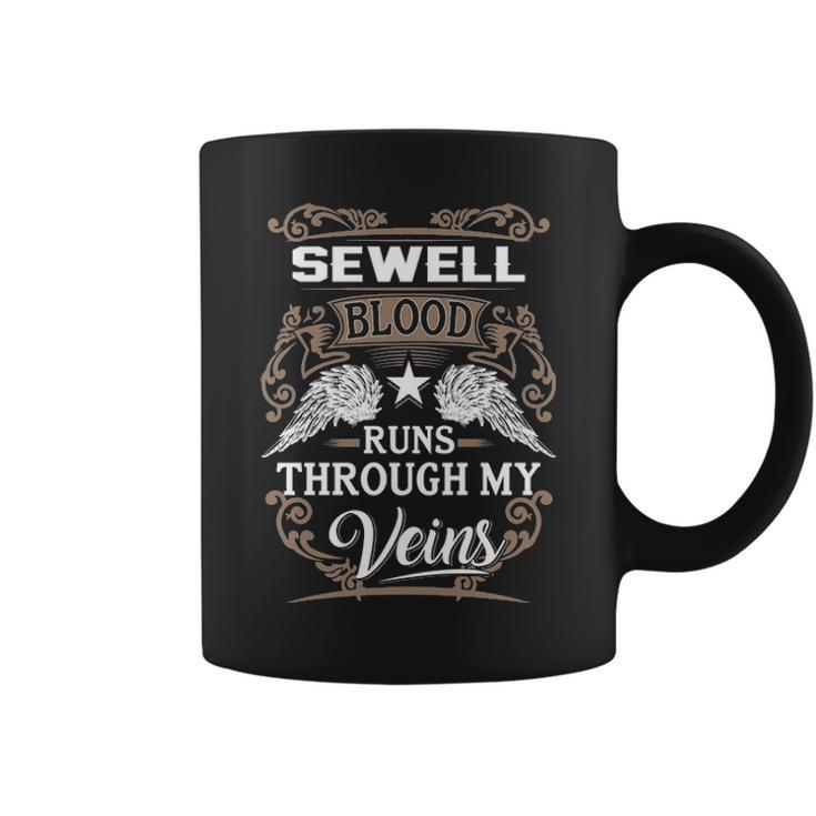 Sewell Name Gift Sewell Blood Runs Throuh My Veins Coffee Mug
